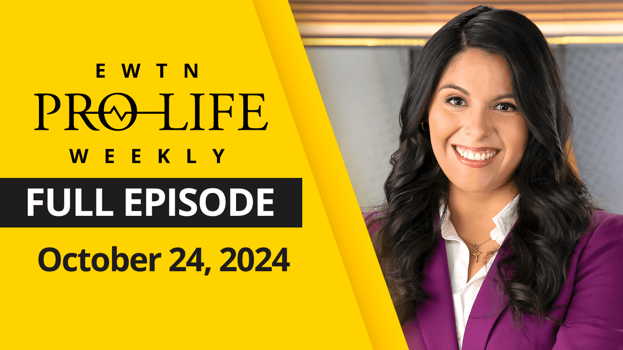 EWTN Pro-Life Weekly | Full EPISODE | Thursday, October 24, 2024